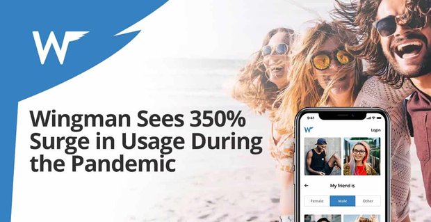 Wingman Dating-app ziet een stijging van 350% in gebruik tijdens de pandemie