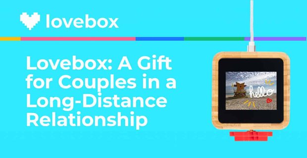 Lovebox è un regalo sentimentale per le coppie in una relazione a distanza