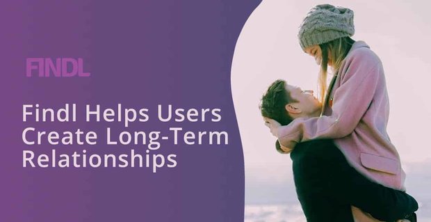 Die Findl-App hilft Benutzern, dauerhafte Freundschaften oder langfristige Beziehungen aufzubauen