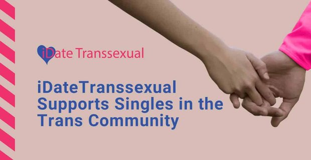 iDateTranssexual ma funkcje bezpieczeństwa wspierające osoby samotne w społeczności trans