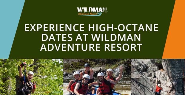 Wildman Adventure Resort: Çiftlerin Yüksek Oktanlı Tarihlerle Bir Şeyleri Karıştırdığı Yer